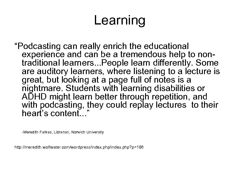 Learning “Podcasting can really enrich the educational experience and can be a tremendous help