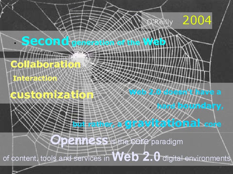  • • O’Reilly 2004 Second generation of the Web Collaboration Interaction customization •