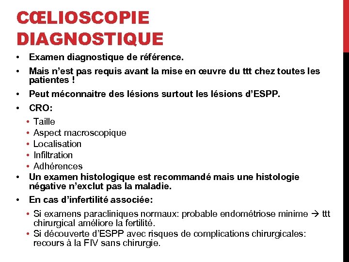 CŒLIOSCOPIE DIAGNOSTIQUE • • Examen diagnostique de référence. • • Peut méconnaitre des lésions