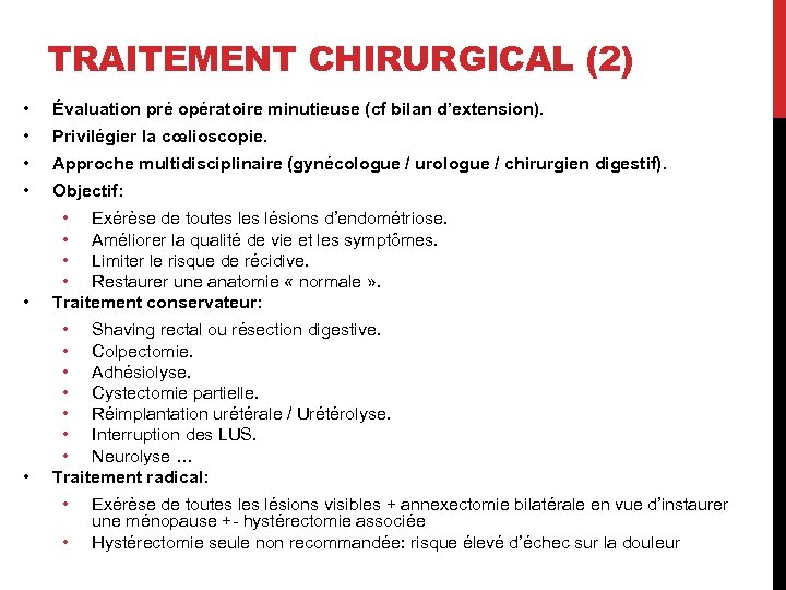 TRAITEMENT CHIRURGICAL (2) • Évaluation pré opératoire minutieuse (cf bilan d’extension). • Privilégier la