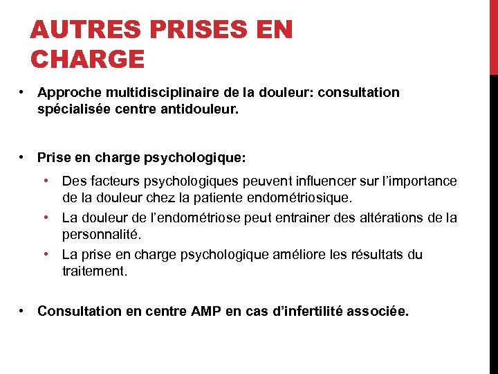 AUTRES PRISES EN CHARGE • Approche multidisciplinaire de la douleur: consultation spécialisée centre antidouleur.