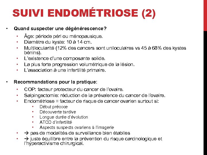 SUIVI ENDOMÉTRIOSE (2) • Quand suspecter une dégénérescence? • • ge: période péri ou