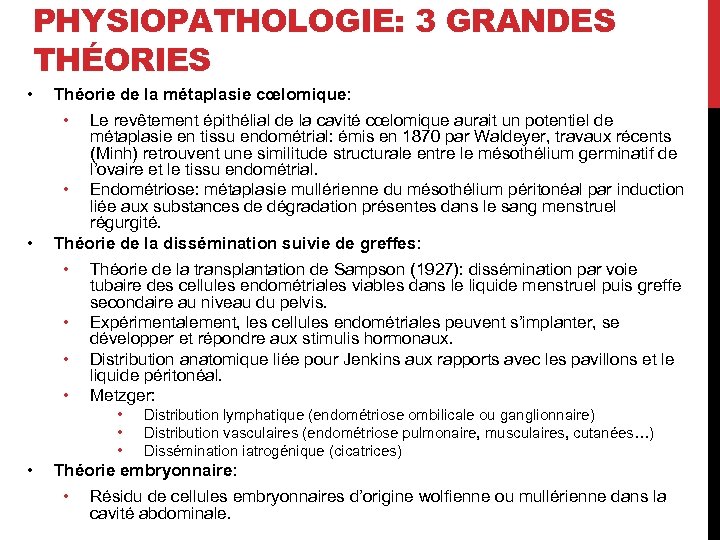 PHYSIOPATHOLOGIE: 3 GRANDES THÉORIES • Théorie de la métaplasie cœlomique: • • Le revêtement