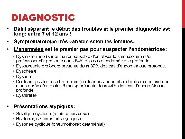 DIAGNOSTIC • Délai séparant le début des troubles et le premier diagnostic est long:
