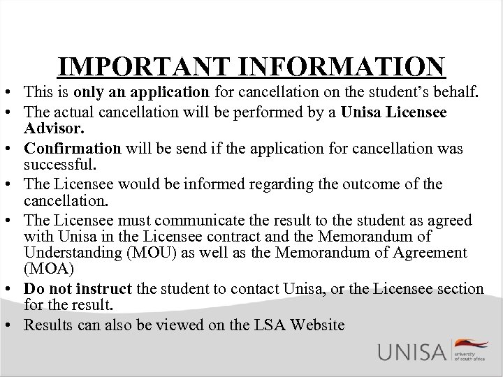 IMPORTANT INFORMATION • This is only an application for cancellation on the student’s behalf.