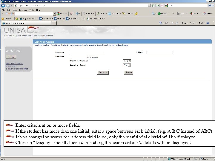  Enter criteria at on or more fields. If the student has more than