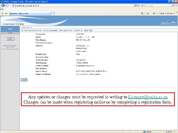 Any updates or changes must be requested in writing to Licensee@unisa. ac. za Changes