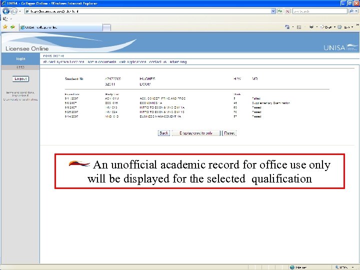  An unofficial academic record for office use only will be displayed for the
