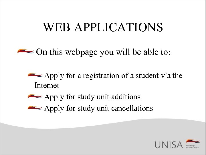 WEB APPLICATIONS On this webpage you will be able to: Apply for a registration