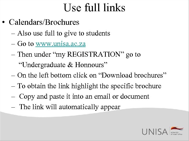 Use full links • Calendars/Brochures – Also use full to give to students –