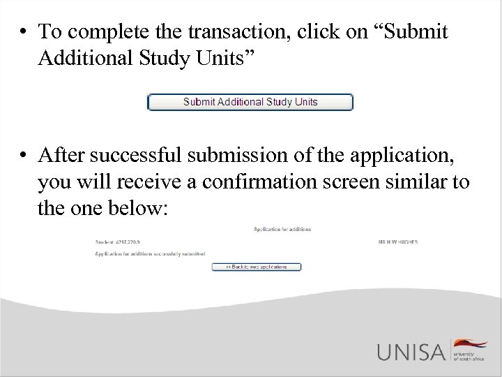  • To complete the transaction, click on “Submit Additional Study Units” • After