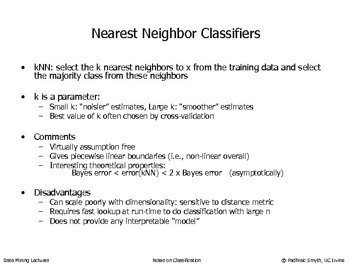 Nearest Neighbor Classifiers • k. NN: select the k nearest neighbors to x from
