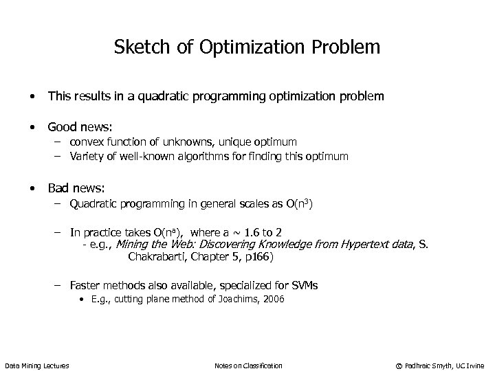 Sketch of Optimization Problem • This results in a quadratic programming optimization problem •
