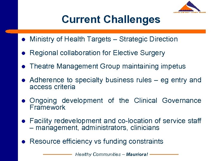 Current Challenges l Ministry of Health Targets – Strategic Direction l Regional collaboration for
