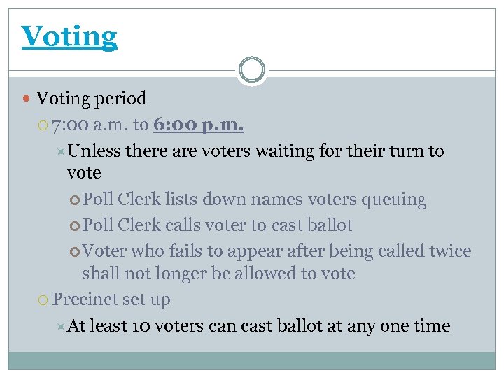Voting period 7: 00 a. m. to 6: 00 p. m. Unless there are