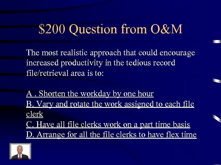 $200 Question from O&M The most realistic approach that could encourage increased productivity in