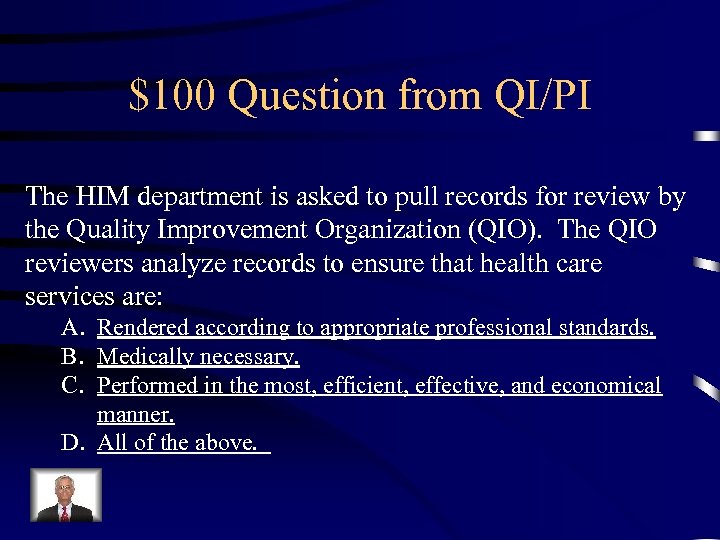 $100 Question from QI/PI The HIM department is asked to pull records for review