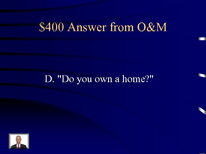 $400 Answer from O&M D. 