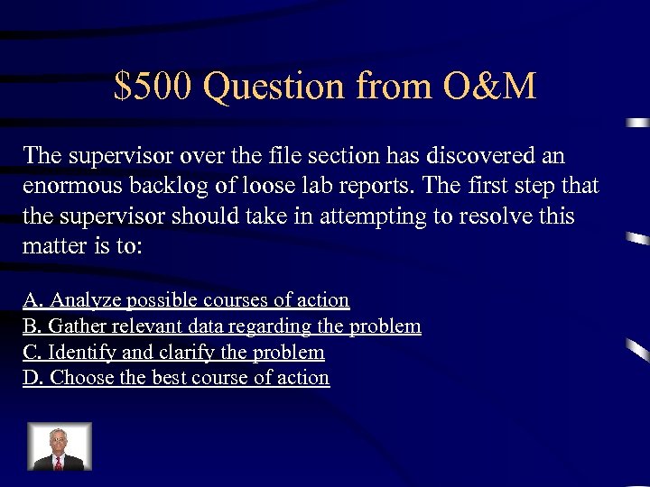 $500 Question from O&M The supervisor over the file section has discovered an enormous