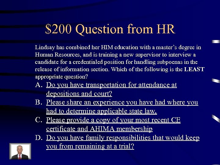 $200 Question from HR Lindsay has combined her HIM education with a master’s degree
