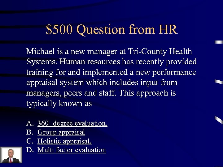 $500 Question from HR Michael is a new manager at Tri-County Health Systems. Human