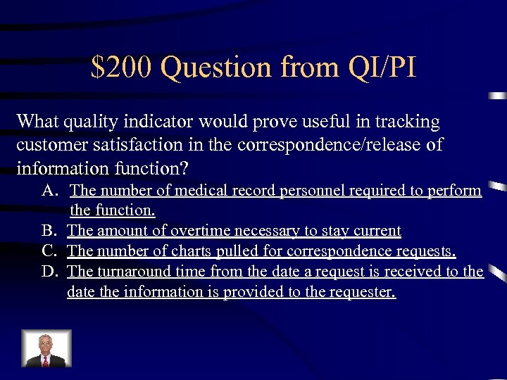 $200 Question from QI/PI What quality indicator would prove useful in tracking customer satisfaction
