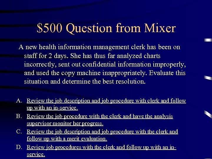 $500 Question from Mixer A new health information management clerk has been on staff
