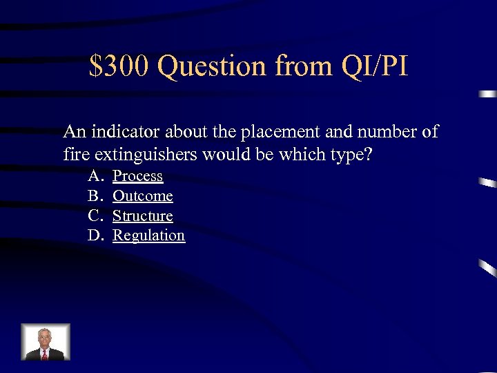 $300 Question from QI/PI An indicator about the placement and number of fire extinguishers