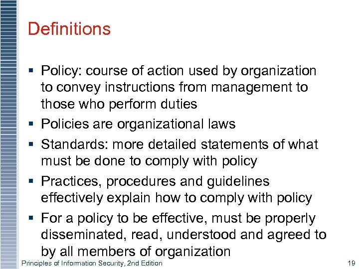 Definitions § Policy: course of action used by organization to convey instructions from management