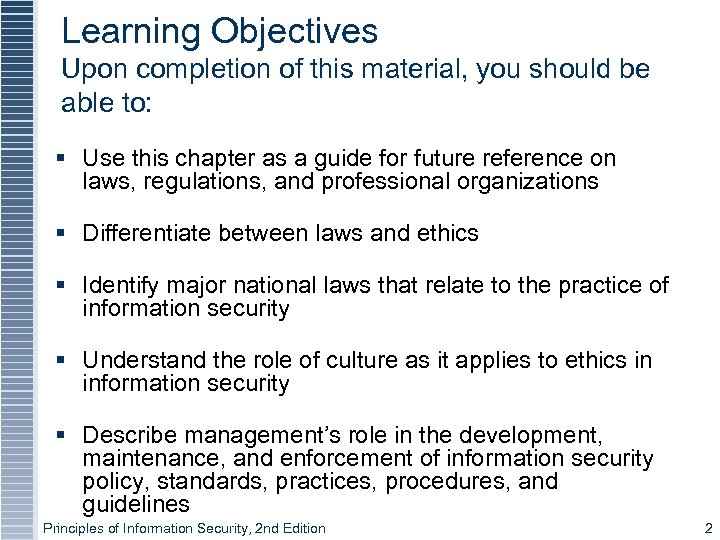 Learning Objectives Upon completion of this material, you should be able to: § Use