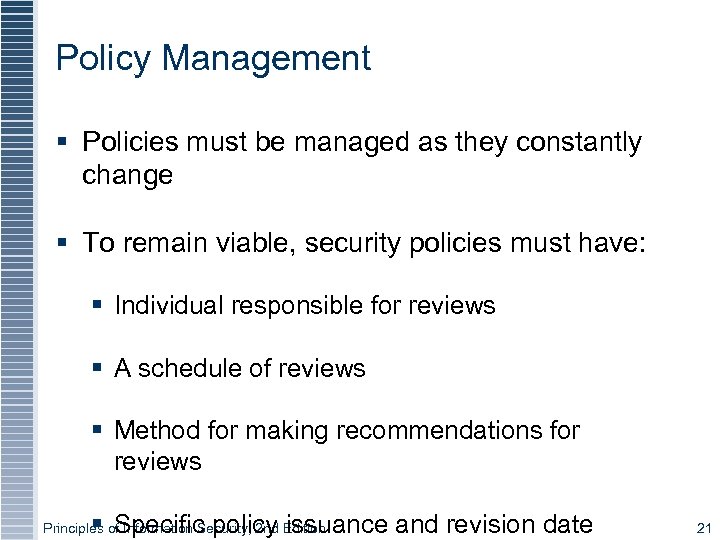 Policy Management § Policies must be managed as they constantly change § To remain