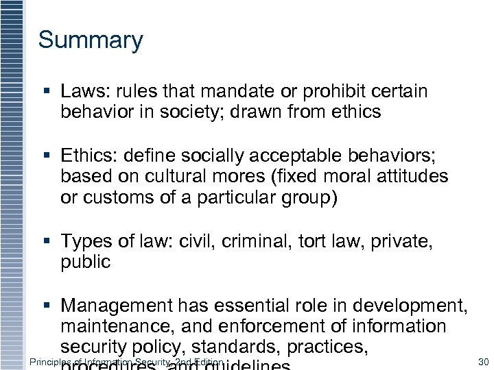 Summary § Laws: rules that mandate or prohibit certain behavior in society; drawn from