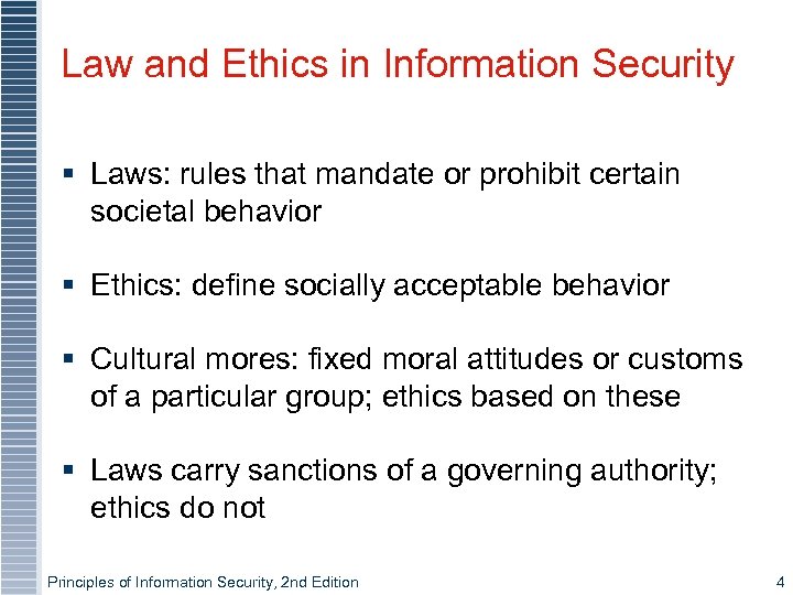 Law and Ethics in Information Security § Laws: rules that mandate or prohibit certain