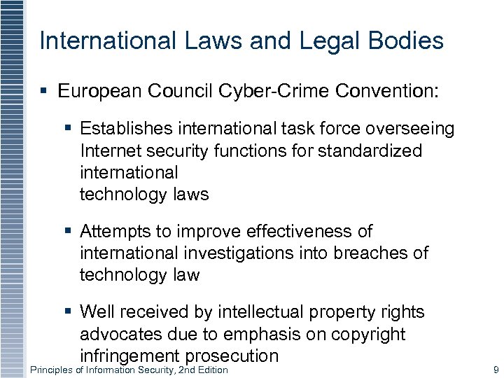 International Laws and Legal Bodies § European Council Cyber-Crime Convention: § Establishes international task