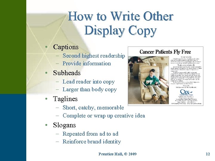 How to Write Other Display Copy • Captions – Second highest readership – Provide