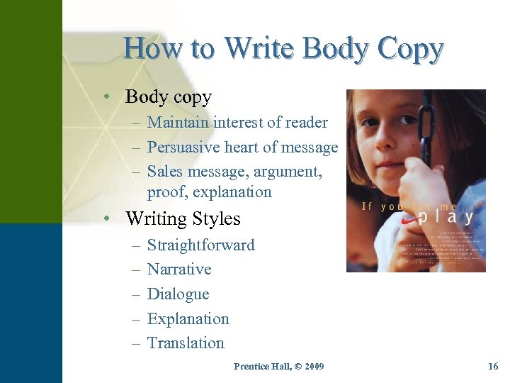 How to Write Body Copy • Body copy – Maintain interest of reader –