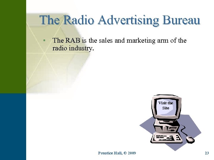 The Radio Advertising Bureau • The RAB is the sales and marketing arm of