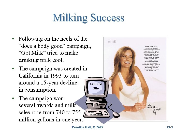 Milking Success • Following on the heels of the “does a body good” campaign,