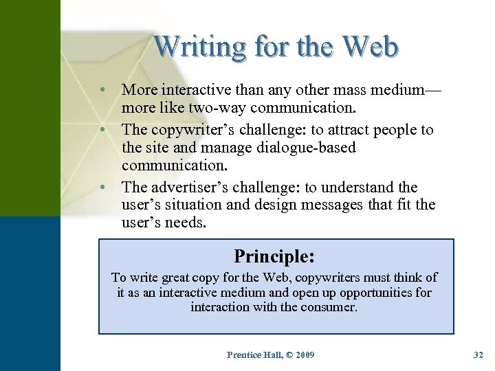 Writing for the Web • More interactive than any other mass medium— more like