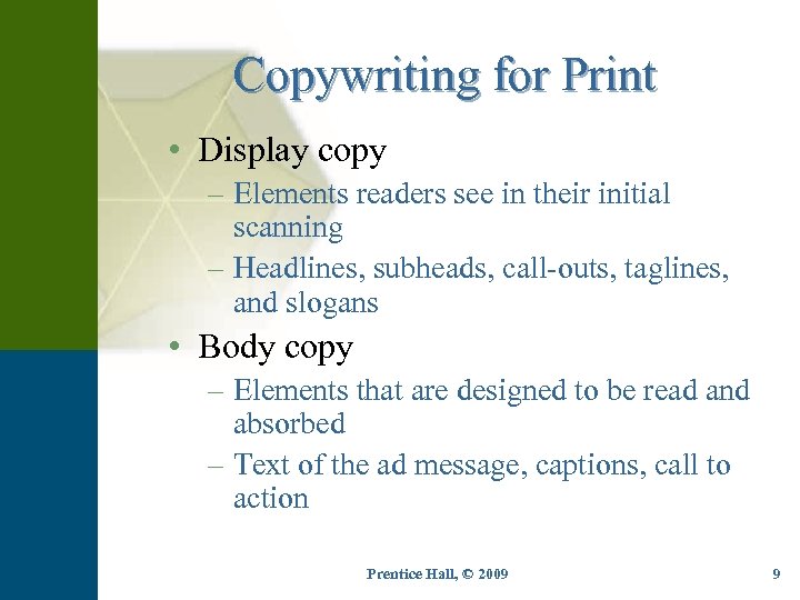 Copywriting for Print • Display copy – Elements readers see in their initial scanning