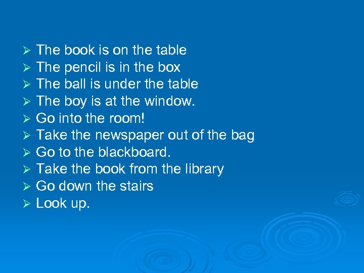 Ø Ø Ø Ø Ø The book is on the table The pencil is