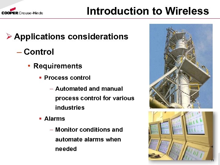 Introduction to Wireless Ø Applications considerations – Control • Requirements § Process control –