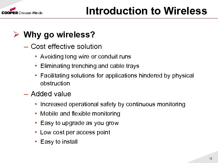 Introduction to Wireless Ø Why go wireless? – Cost effective solution • Avoiding long