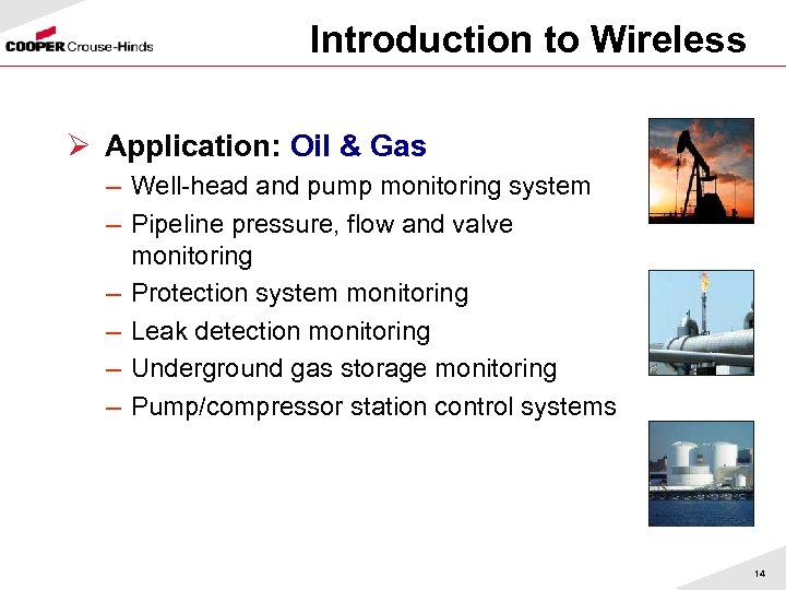 Introduction to Wireless Ø Application: Oil & Gas – Well-head and pump monitoring system