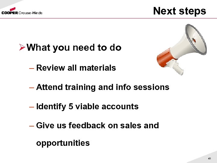 Next steps Ø What you need to do – Review all materials – Attend