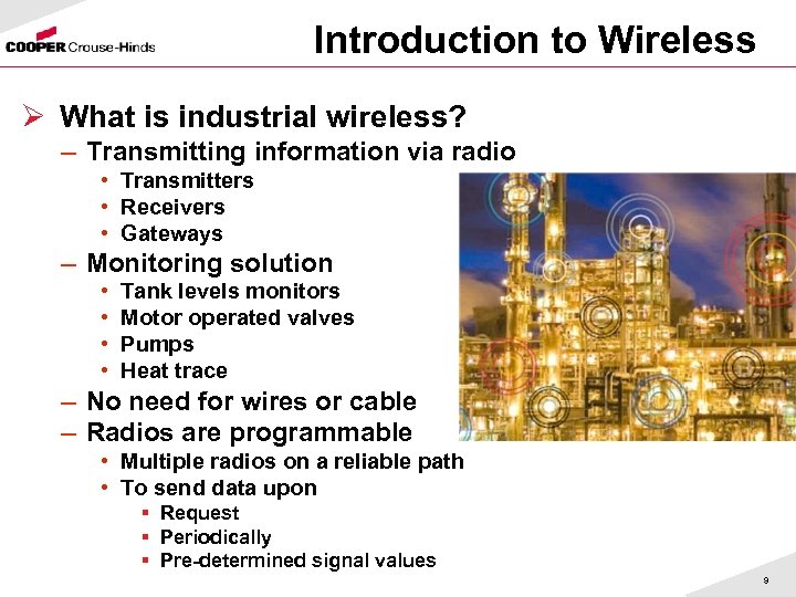 Introduction to Wireless Ø What is industrial wireless? – Transmitting information via radio •