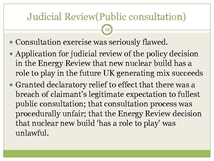 Judicial Review(Public consultation) 10 Consultation exercise was seriously flawed. Application for judicial review of