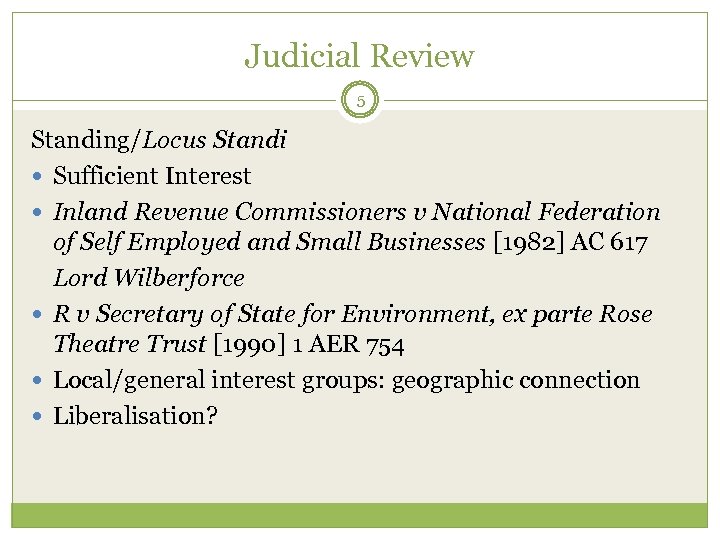 Judicial Review 5 Standing/Locus Standi Sufficient Interest Inland Revenue Commissioners v National Federation of
