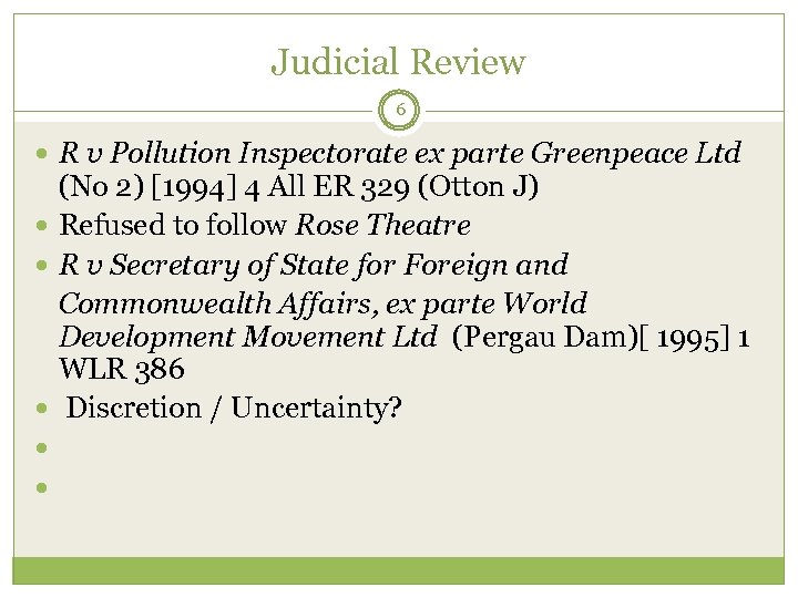 Judicial Review 6 R v Pollution Inspectorate ex parte Greenpeace Ltd (No 2) [1994]