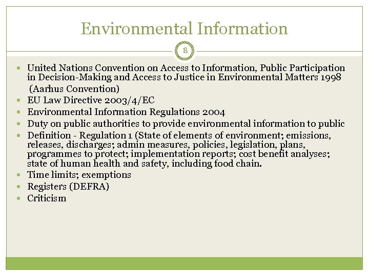 Environmental Information 8 United Nations Convention on Access to Information, Public Participation in Decision-Making